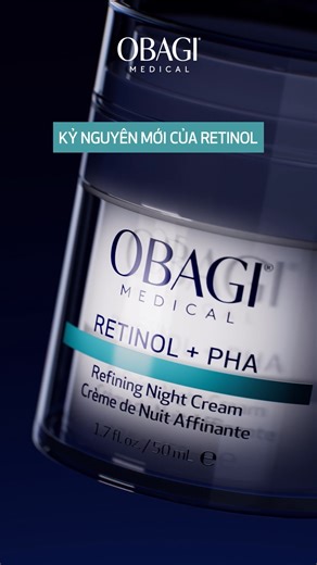🔹 [CHÍNH THỨC] MỞ RA KỶ NGUYÊN MỚI CỦA RETINOL – CHINH PHỤC DA “KHÓ CHIỀU” 🔹 Sức mạnh kép Retinol PHA - Cho làn da căng bóng, sáng mịn chỉ sau 2 tuần* Sau hơn một thập kỷ tiên phong đưa Retinol từ phòng khám da liễu đến tay người tiêu dùng, Obagi Medical chính thức mở ra kỷ nguyên mới với Kem tái tạo da và trẻ hóa da ban đêm Obagi Medical Retinol PHA Đây là thành quả nghiên cứu & phát triển tại Hoa Kỳ, trải qua kiểm nghiệm lâm sàng trong và ngoài nước, chứng minh hiệu quả và độ dung nạp vượt t