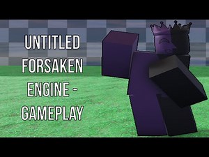 Roblox: Untitled Forsaken Engine - Gameplay (No Commentary)