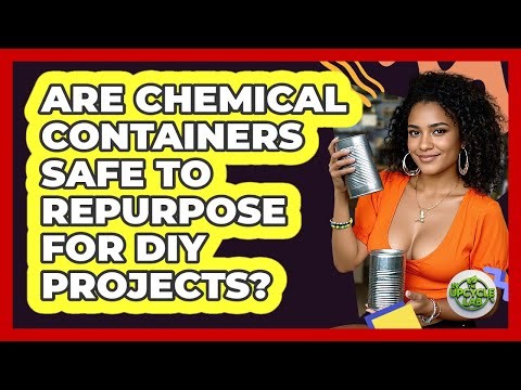 Are Chemical Containers Safe To Repurpose For DIY Projects?