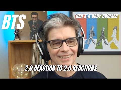 2.0 Reaction to 2.0 Reactions, BTS 2.0 반응과 2.0 반응 Gen X & Baby Boomer
