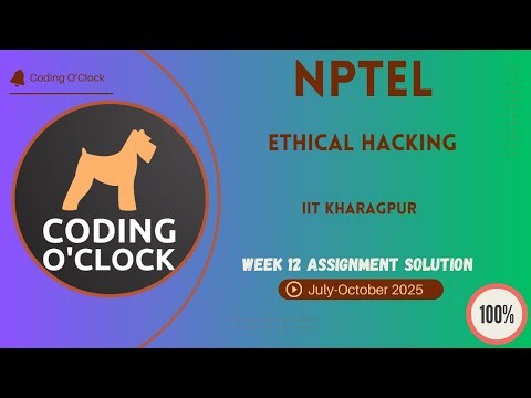 Ethical Hacking Week 12 QUIZ Solution July-October 2025 IIT Kharagpur