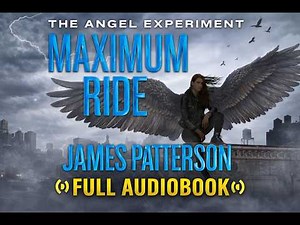 The Angel Experiment (Maximum Ride, #1) by James Patterson | Full Unabridged Thriller Audiobook