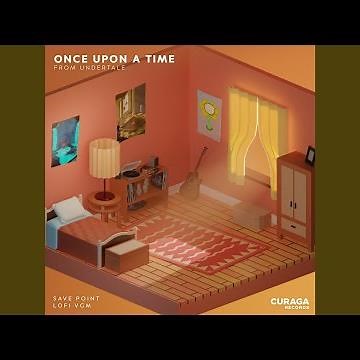 Once Upon A Time (from "UNDERTALE") (Chillhop Edit)