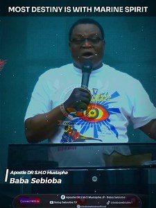 6K views · 402 reactions | Most Destiny is with Marine Spirit.. . #babasebioba | Apostle DR S.M.O Mustapha JP - Baba Sebioba | Facebook