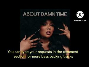 About Damn Time- Lizzo Bass backing track/ No bass