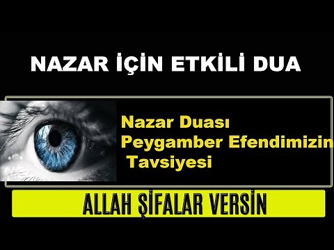 Nazar Duası - nazar duası dinle (arapça-türkçe) - nazar ve göz değmesi için nazar ayeti