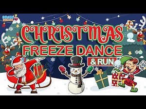 Christmas Freeze Dance & Run | Christmas Brain Break | Just Dance | Fun Exercise For Kids