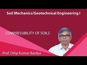 Lecture 37: Compressibility of Soils