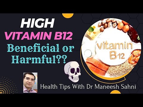 High Vitamin B12: Beneficial or Harmful??