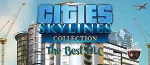 Cities: Skylines DLC's: Which are the Best to Buy? - LadiesGamers