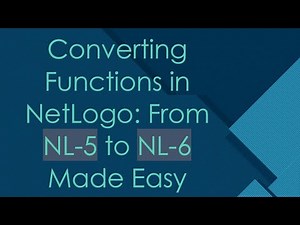Converting Functions in NetLogo: From NL-5 to NL-6 Made Easy
