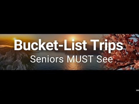 The 10 most amazing bucket list destinations for seniors in 2025