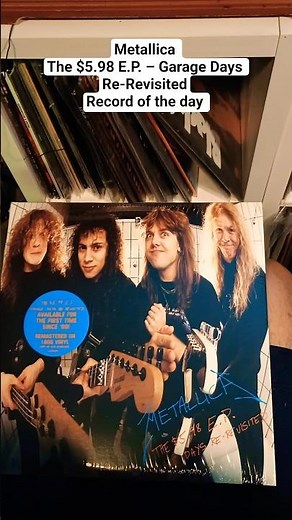 Metallica - The $5.98 E.P. – Garage Days Re-Revisited ( Record of the day )