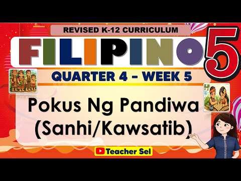 Filipino 5 Quarter 4 Week 5 Revised K-12 Pokus Ng Pandiwa (Sanhi/Kawsatib)