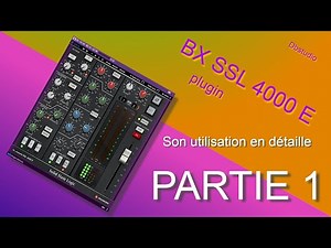 BX console SSL 4000E tutoriel partie 1