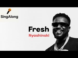 Nyashinski - Fresh (Lyric Video) Lyrics