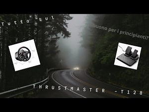 ThrustMaster T128! : Come Va e come funziona (Installazione drivers e spiegazione)