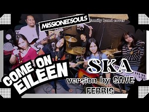 COME ON EILEEN by Save Ferris | Missioned Souls - family band cover studio