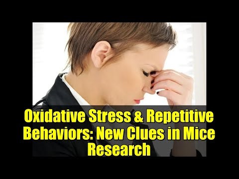 Oxidative Stress & Repetitive Behaviors: New Clues in Mice Research