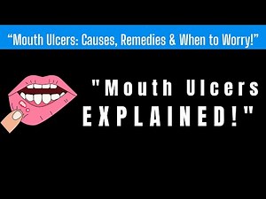 “Mouth Ulcers Explained: Causes, Remedies & When to Worry!”