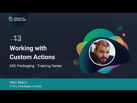 MSI Packaging FREE Training & Certification | Lesson 13: Working with Custom Actions
