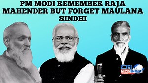 12 shares | PM Modi Remember Raja Mahender But Forget Maulana Sindhi | Citindia News | City India News | Facebook