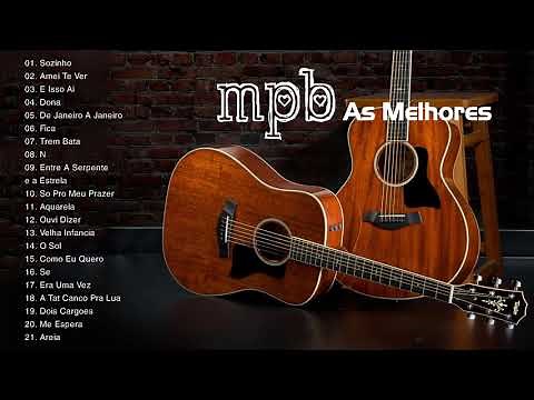 ACÚSTICO MPB - MPB Mais Ouvido - As 100 Melhores Da MPB - #Música Mpb Brasileira