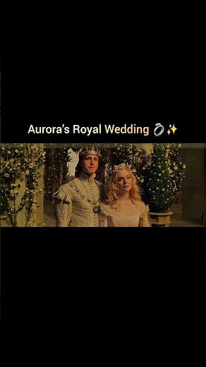 Aurora’s Wedding 💍 | Maleficent Mistress of Evil Ending #Shorts