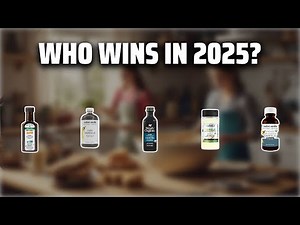 The Top 5 Best Vanilla Extract in 2025 - Must Watch Before Buying!