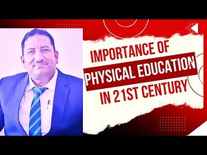 Importance of Physical Education in the 21st Century Benefits of PE for Students