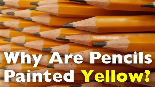 Why Are Pencils Painted Yellow?