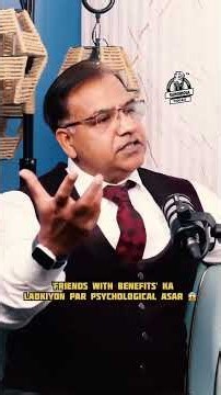 ‘Friends with Benefits’ ka Ladkiyon par psychological Asar 😱 #hindipodcast #podcast