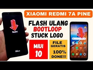 CARA FLASH ULANG REDMI 7A PINE‼️ BOOTLOOP, STUCK LOGO, FILE GERTIS DI JAMIN DONE!