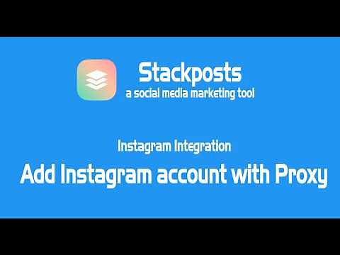 Stackpost - Instagram Integration - Add instagram account with Proxy