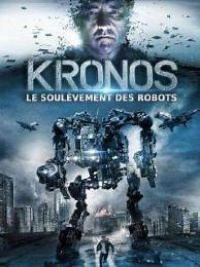 Kronos : le Soulèvement des robots - Film 2018 - Cinetrafic