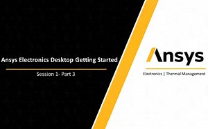 Session 1 Part 3 - Ansys Icepak in Ansys Electronics Desktop Getting Started