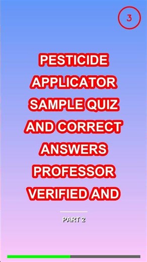 PESTICIDE APPLICATOR SAMPLE QUIZ AND CORRECT ANSWE