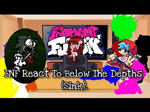 FNF React To Below The Depths (Sink)||Friday Night Funkin'||ElenaYT.