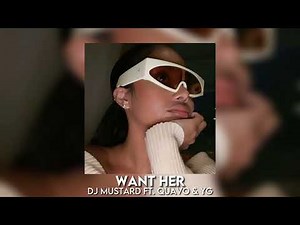 want her - dj mustard ft. quavo & yg [sped up]
