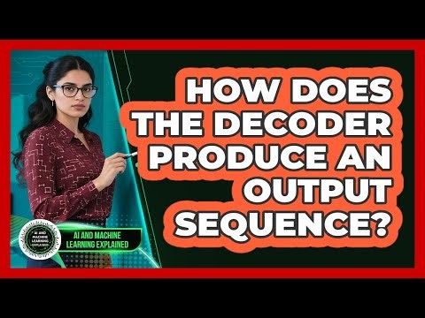 How Does The Decoder Produce An Output Sequence?