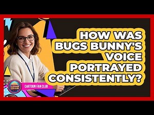 How Was Bugs Bunny's Voice Portrayed Consistently?
