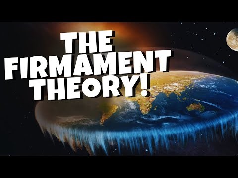 The Firmament theory!