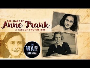 The Diary of Anne Frank (A Tale Of Two Sisters) | Full Documentary