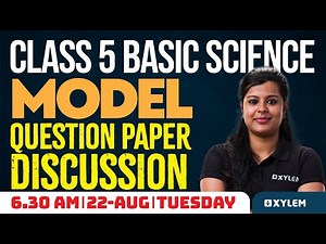 Class 5 Basic Science | Model Question Paper Discussion | Xylem Class 5