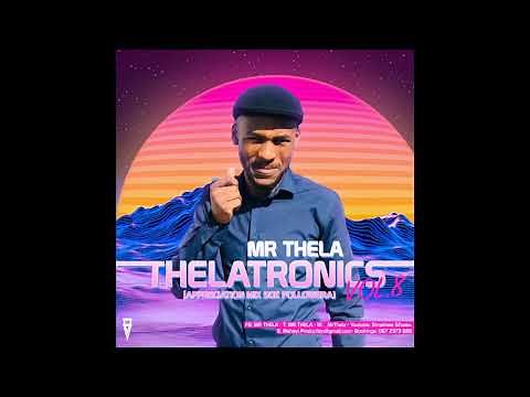 Mr Thela-Theletronics Vol.8(Appreciation Mix 50k Follower)