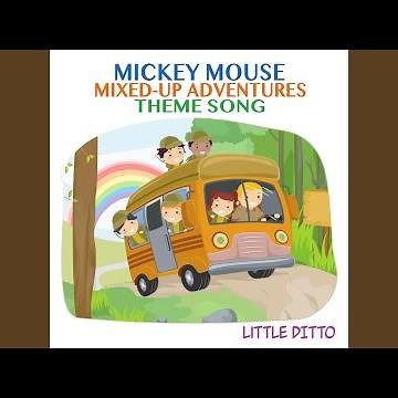 Mickey Mouse Mixed-up Adventures Theme Song
