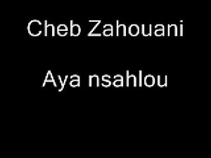 Cheb Zahouani - Aya nsahlou