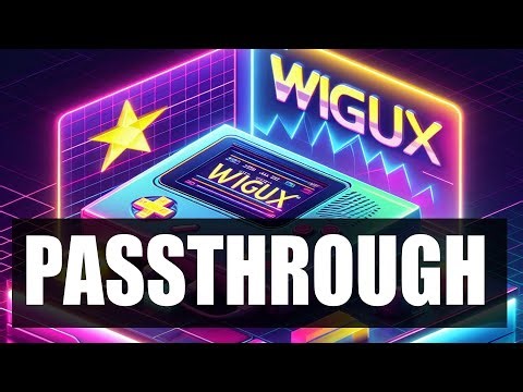 WIGUx - Passthrough Tutorial