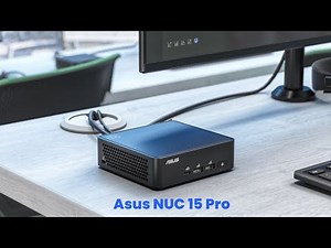 Asus NUC 15 Pro : First Look - Review Full Specifications