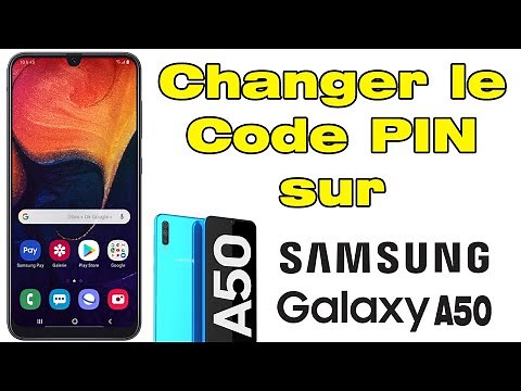 Comment changer le code PIN sur Samsung A50